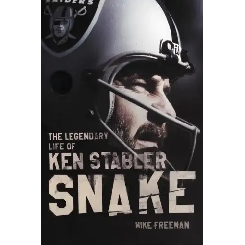 Snake: The Legendary Life of Ken Stabler