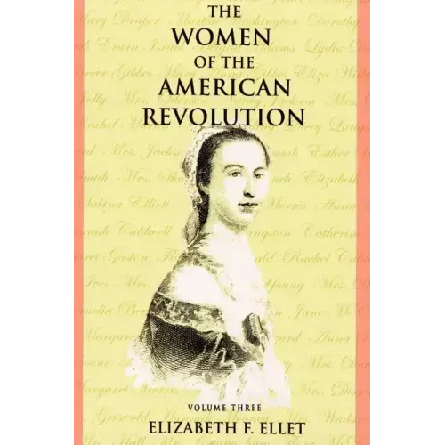 The Women of the American Revolution - Volume III