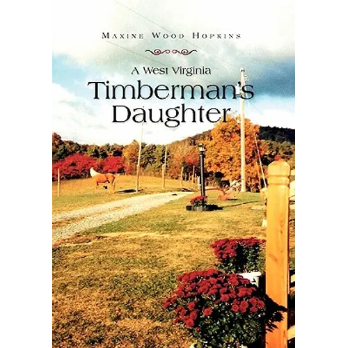 A West Virginia Timberman's Daughter