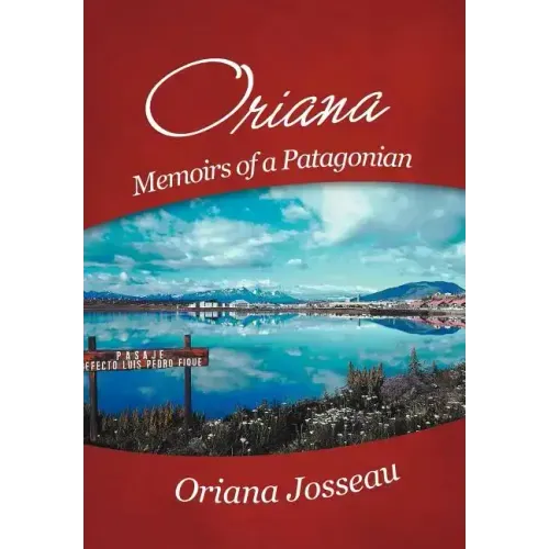 Oriana: Memoirs of a Patagonian