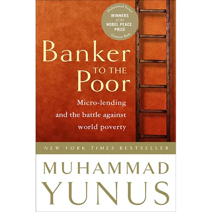 Banker to the Poor: Micro-Lending and the Battle Against World Poverty - Paperback