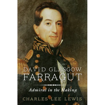 David Glasgow Farragut: Admiral in the Making