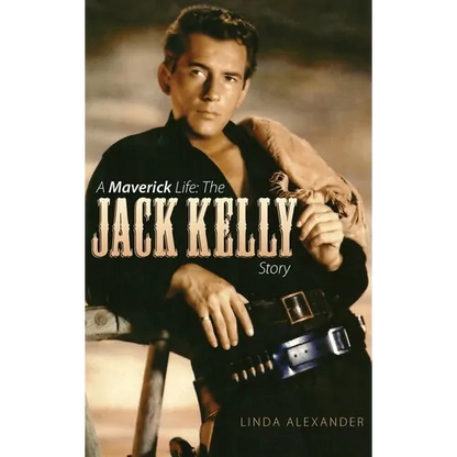 A Maverick Life: The Jack Kelly Story (Hardback) - Hardcover