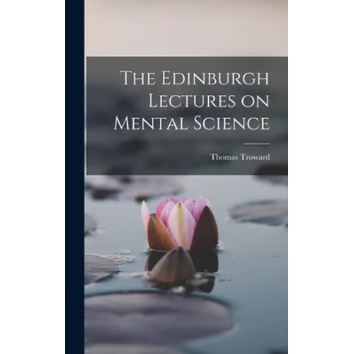 The Edinburgh Lectures on Mental Science