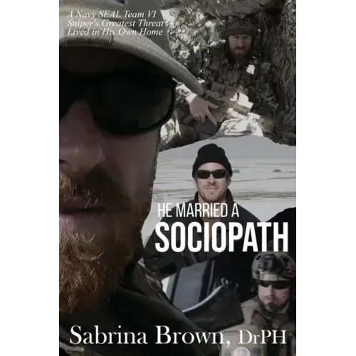 He Married a Sociopath: A Navy SEAL Team VI Sniper's Greatest Threat Lived in His Own Home