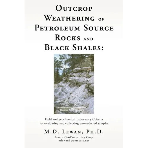Outcrop Weathering of Petroleum Source Rocks and Black Shales: Field and geochemical Laboratory Criteria for evaluating and collecting unweathered sam