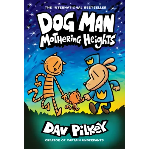Dog Man: Mothering Heights: A Graphic Novel (Dog Man #10): From the Creator of Captain Underpants: Volume 10