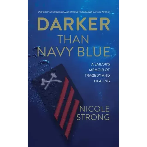Darker Than Navy Blue: A Sailor's Memoir of Tragedy and Healing