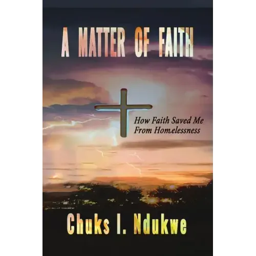A Matter of Faith: How Faith Saved Me From Homelessness