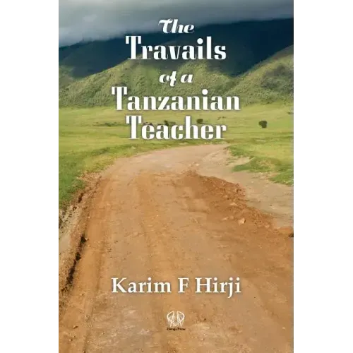 Travails of a Tanzanian Teacher