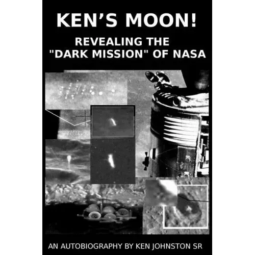 Ken's Moon!: Revealing the "dark Mission" of NASA
