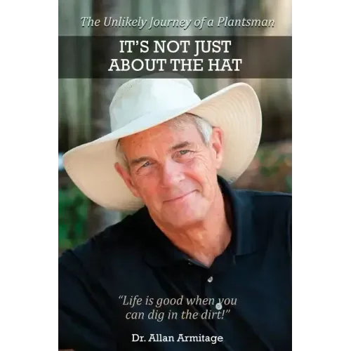 It's Not Just About the Hat: The Unlikely Journey of a Plantsman
