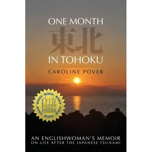 One Month in Tohoku: An Englishwoman's memoir on life after the Japanese tsunami