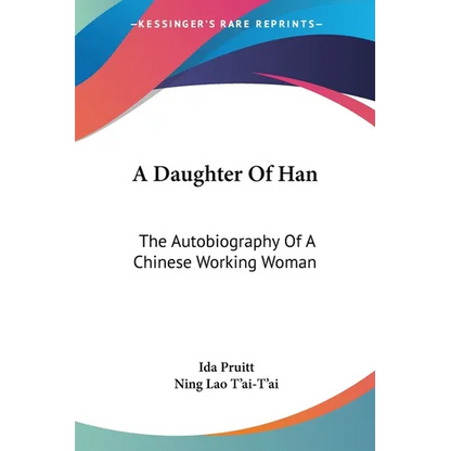A Daughter Of Han: The Autobiography Of A Chinese Working Woman