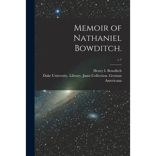 Memoir of Nathaniel Bowditch.; c.1