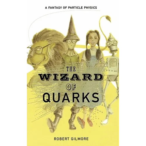 The Wizard of Quarks: A Fantasy of Particle Physics