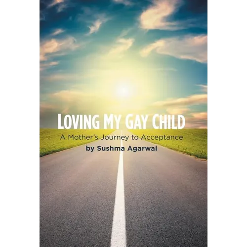 Loving My Gay Child: A Mother's Journey to Acceptance