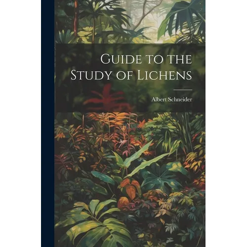 Guide to the Study of Lichens