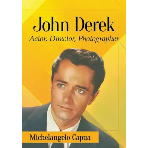 John Derek: Actor, Director, Photographer