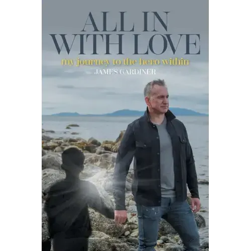 All In With Love: my journey to the hero within