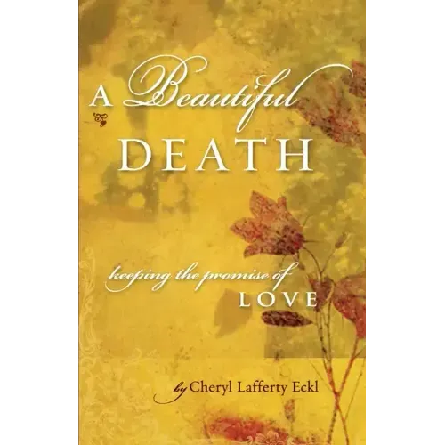 A Beautiful Death: Keeping the Promise of Love