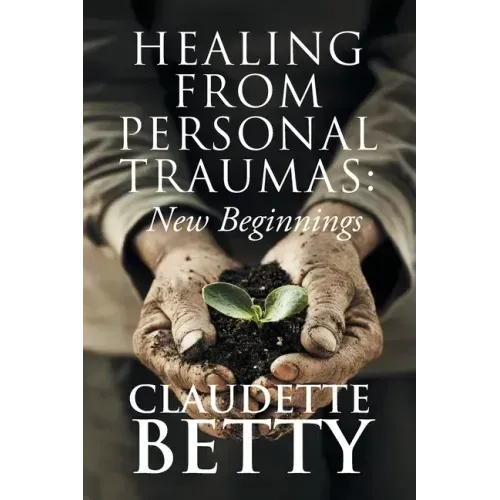 Healing from Personal Traumas: New Beginnings