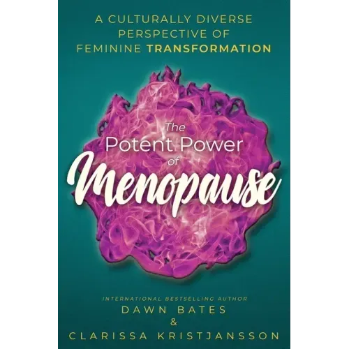 The Potent Power of Menopause: A Culturally Diverse Perspective of Feminine Transformation