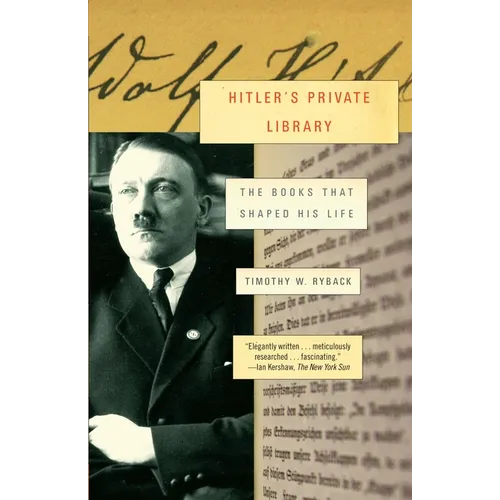 Hitler's Private Library: The Books That Shaped His Life