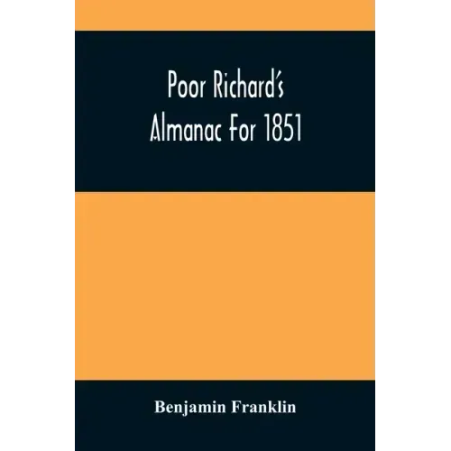 Poor Richard'S Almanac For 1851