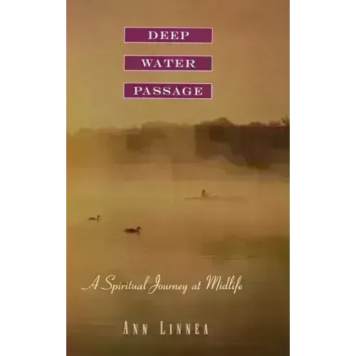Deep Water Passage: A Spiritual Journey at Midlife