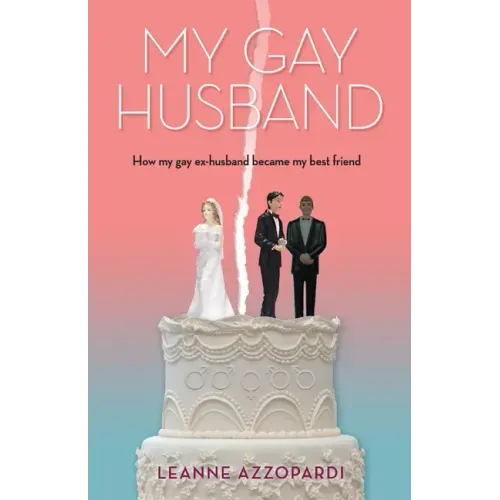 My Gay Husband: How my gay ex-husband became my best friend