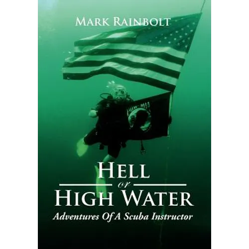 Hell or High Water: Adventures of a Scuba Instructor