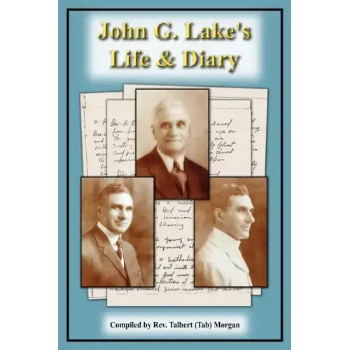 John G. Lake's Life and Diary