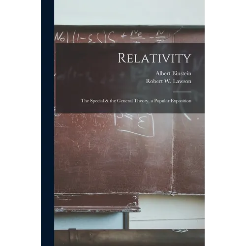 Relativity [microform]: the Special & the General Theory, a Popular Exposition