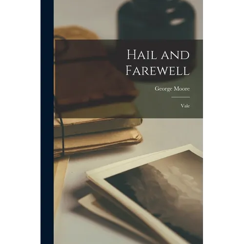 Hail and Farewell: Vale