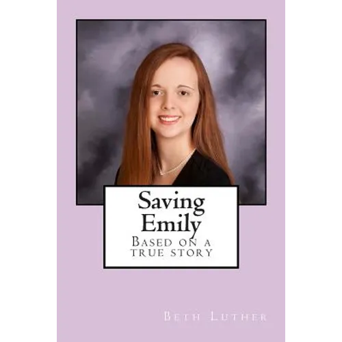 Saving Emily: Based on a true story