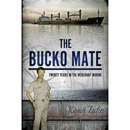 The Bucko Mate: Twenty Years in the Merchant Marine