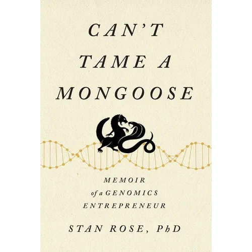 Can't Tame a Mongoose: Memoir of a Genomics Entrepreneur