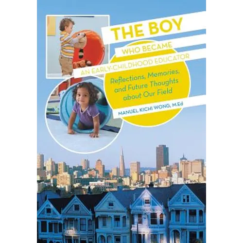 The Boy Who Became an Early-Childhood Educator: Reflections, Memories, and Future Thoughts about Our Field