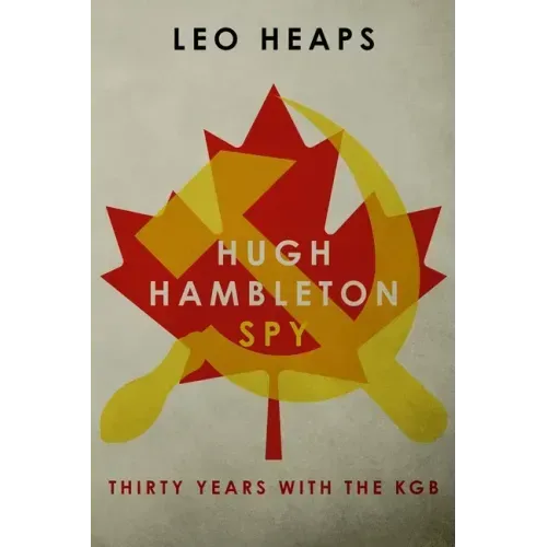 Hugh Hambleton, Spy: Thirty Years with the KGB