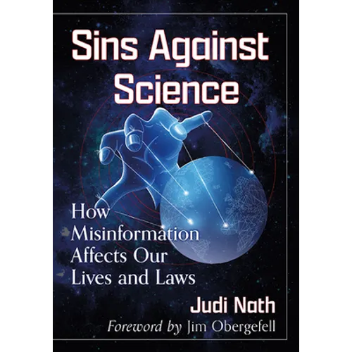 Sins Against Science: How Misinformation Affects Our Lives and Laws