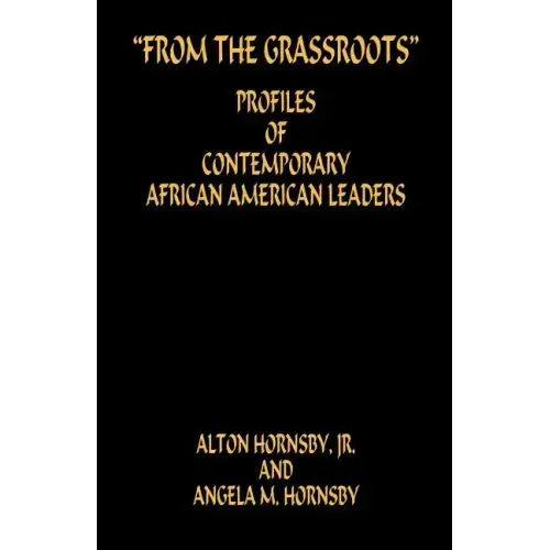 From the Grassroots - Profiles of Contemporary African American Leaders