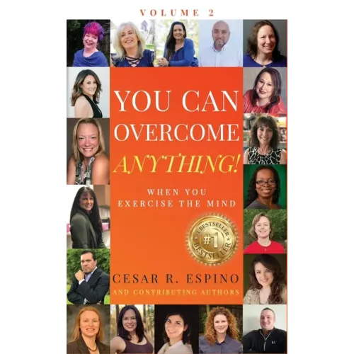 You Can Overcome Anything!: Volume 2 When You Exercise The Mind