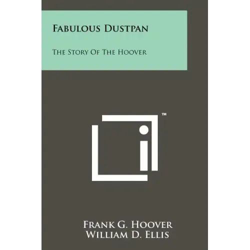 Fabulous Dustpan: The Story Of The Hoover