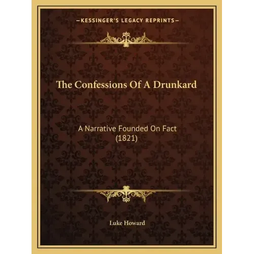 The Confessions Of A Drunkard: A Narrative Founded On Fact (1821)
