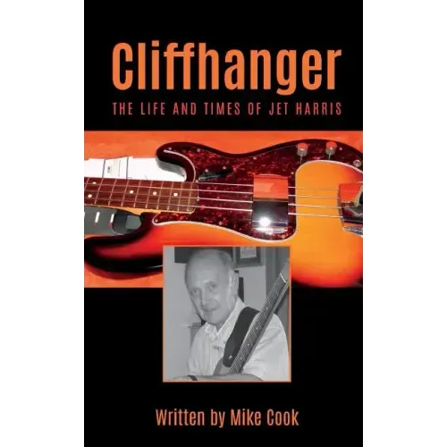 Cliffhanger: The Life and Times of Jet Harris
