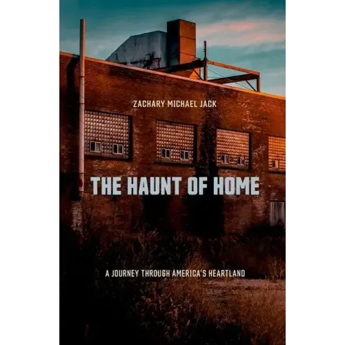 The Haunt of Home: A Journey Through America's Heartland