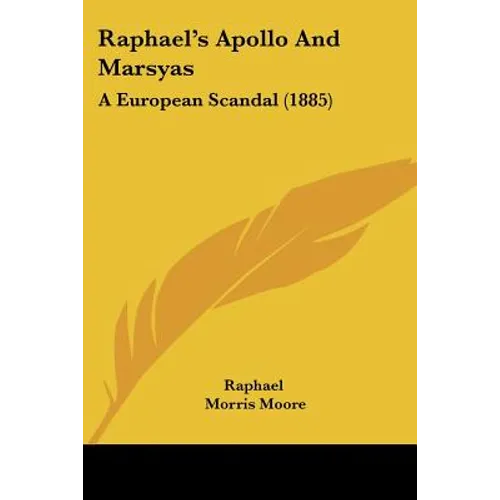 Raphael's Apollo And Marsyas: A European Scandal (1885)