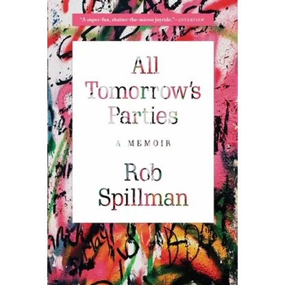 All Tomorrow's Parties: A Memoir - Paperback