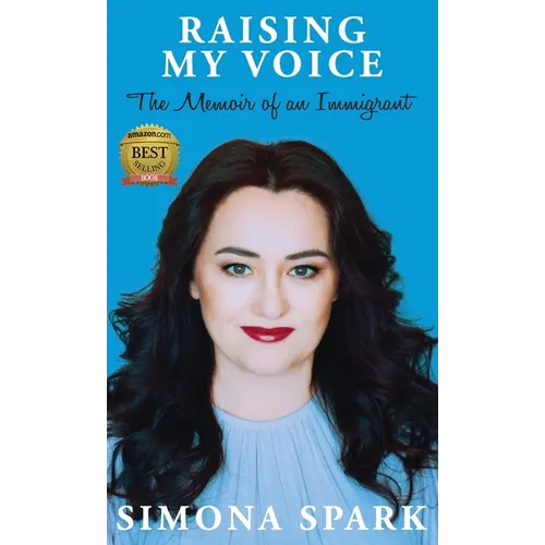 Raising My Voice: The Memoir of an Immigrant